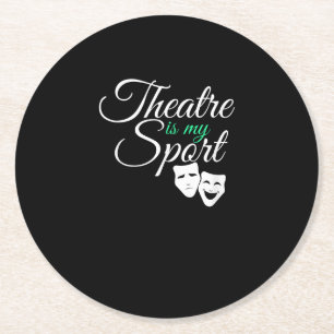 Theatre Is My Sport Tee Musical Theatre Actor Round Paper Coaster