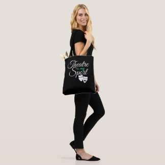 Theatre Is My Sport Tee Musical Theatre Actor Tote Bag