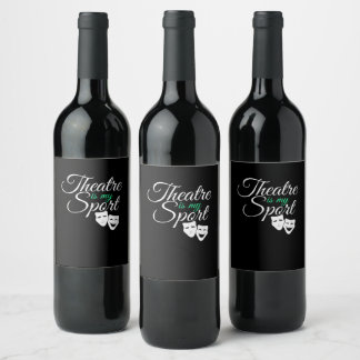 Theatre Is My Sport Tee Musical Theatre Actor Wine Label