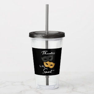 Theatre Is My Sport Theatre Lover Gift Acrylic Tumbler