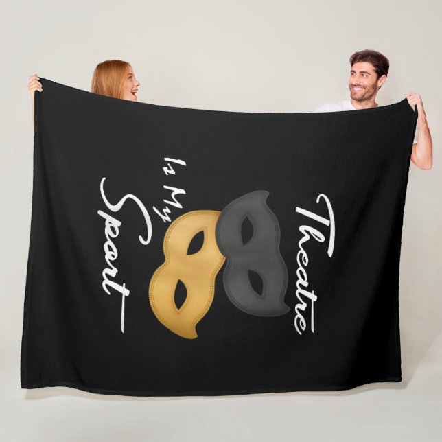 Theatre Is My Sport | Theatre Lover Gift Fleece Blanket (In Situ)