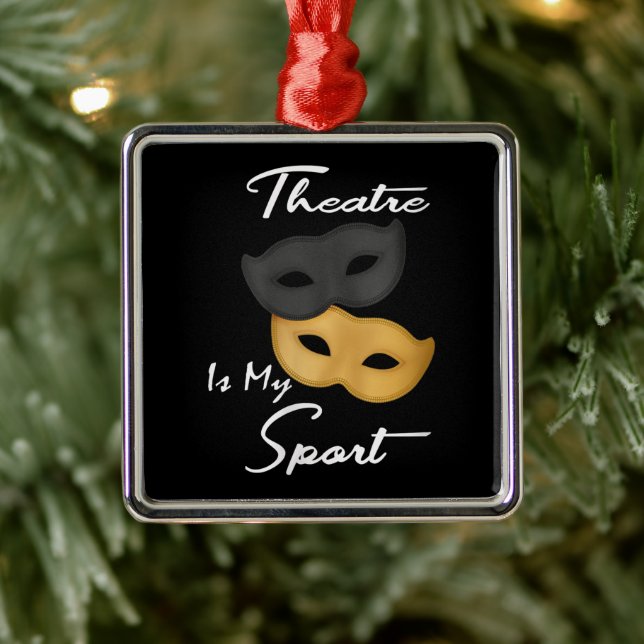 Theatre Is My Sport | Theatre Lover Gift Metal Ornament (Tree)