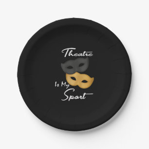 Theatre Is My Sport   Theatre Lover Gift Paper Plate