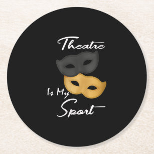 Theatre Is My Sport   Theatre Lover Gift Round Paper Coaster