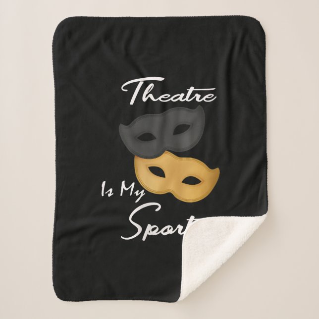 Theatre Is My Sport | Theatre Lover Gift Sherpa Blanket (Front)