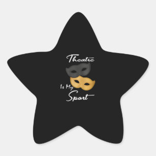 Theatre Is My Sport Theatre Lover Gift Star Sticker