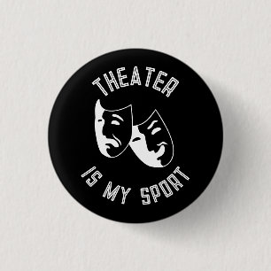 "Theatre is my sport" thespian's 3 Cm Round Badge