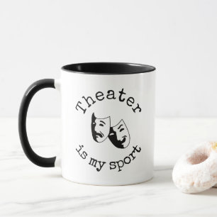 "Theatre is my sport" thespian's Mug