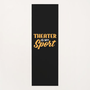 Theatre Is My Sport Yoga Mat