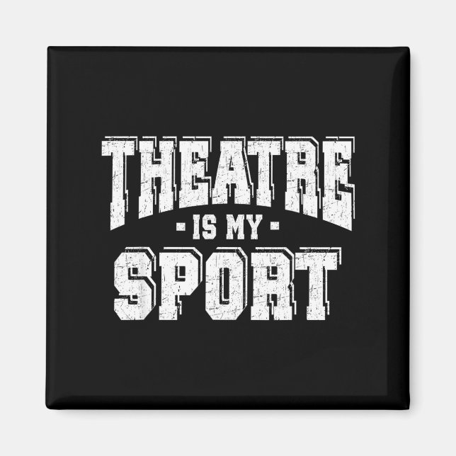 Theatre Is My Srt  Magnet (Front)