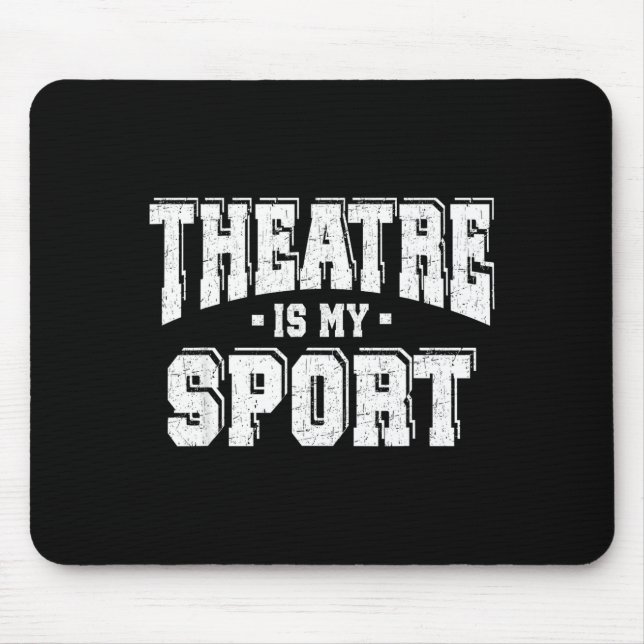 Theatre Is My Srt  Mouse Pad (Front)