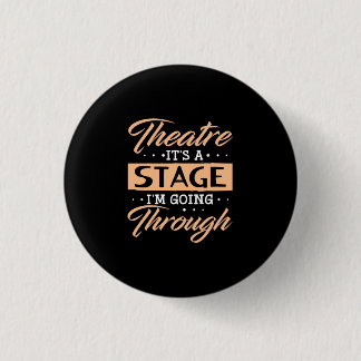 Theatre It Is A Stage Actor Are Going Through 3 Cm Round Badge