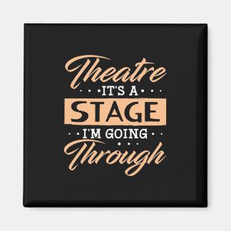 Theatre It Is A Stage Actor Are Going Through Magnet
