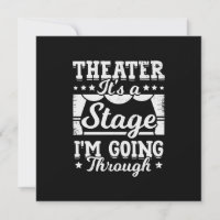 Theatre It Is A Stage I Am Going Through