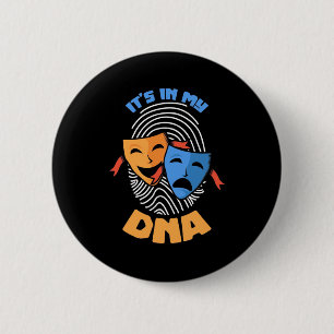 Theatre It Is In My Dna 6 Cm Round Badge