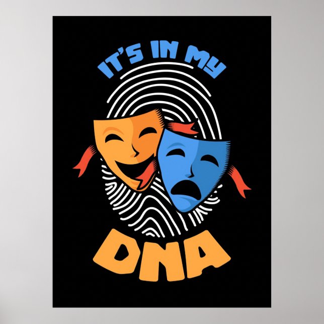 Theatre It Is In My Dna Poster (Front)