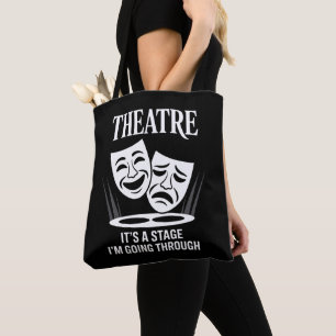 Theatre it's a stage i'm going through tote bag