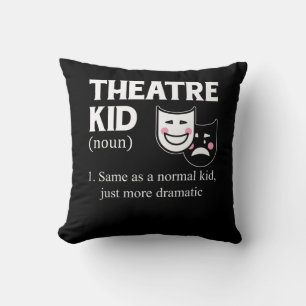 Theatre Kid Definition Actor More Dramatic actor A Cushion