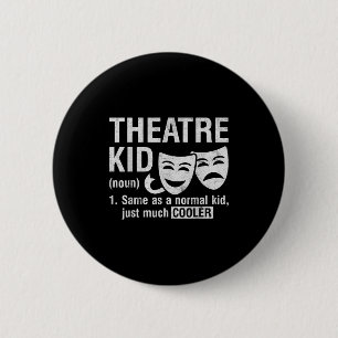 Theatre Kid Definition Lover Actor Musical Theater 6 Cm Round Badge