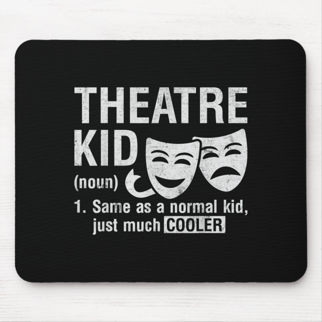 Theatre Kid Definition Lover Actor Musical Theater Mouse Pad (Front)