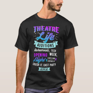 Theatre Life Creative Drama Theatre Thespian T-Shirt