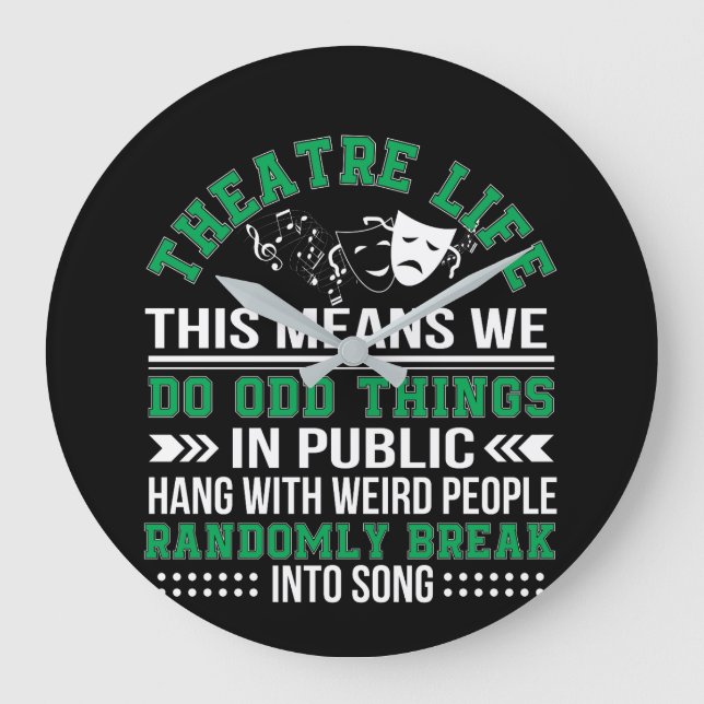 Theatre Life Do Odd Things In Public Large Clock (Front)