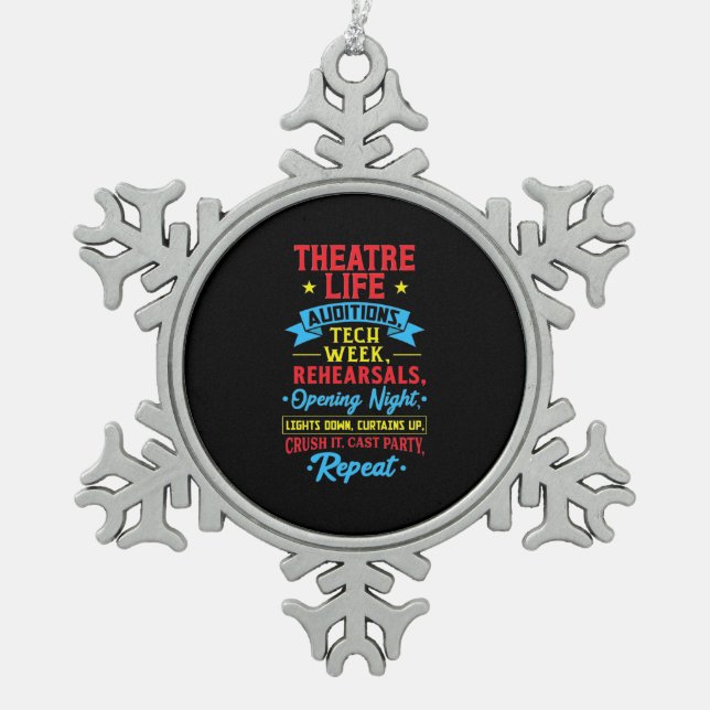 Theatre Life For Actor Snowflake Pewter Christmas Ornament (Front)