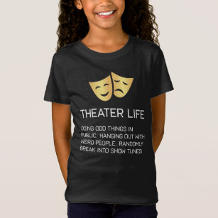 Theatre Life Funny Broadway Musical Theatre T-Shirt