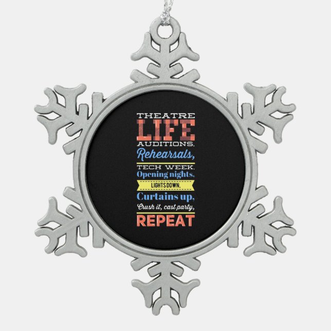 Theatre Life Repeat Snowflake Pewter Christmas Ornament (Front)