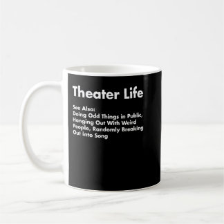 Theatre Life Shirt, Funny Drama Actor Actress Gift Coffee Mug