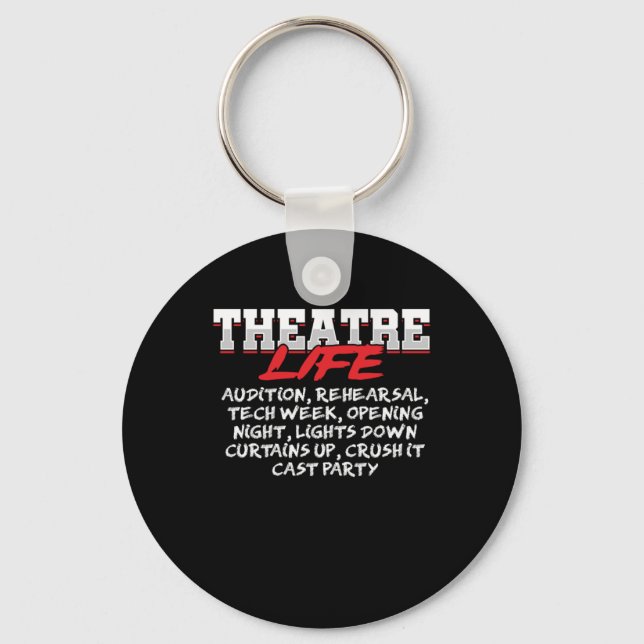 Theatre Life Theatre Actor Actress Acting Gift Key Ring (Front)