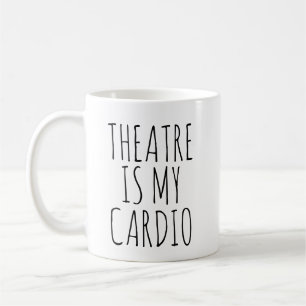 Theatre Lover Performer Humour Quote Funny Coffee Mug