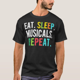 Theatre Lovers Eat Sleep Musicals Repeat T-Shirt