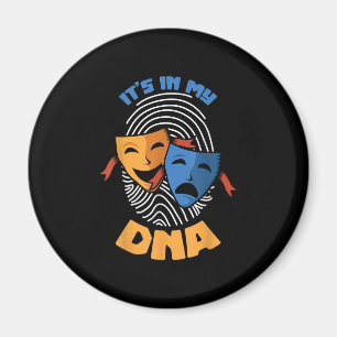 Theatre Mask Its In My DNA Musical Lover Movies Magnet