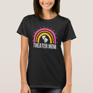 Theatre Mum For Women Rainbow Actor Musical Theate T-Shirt