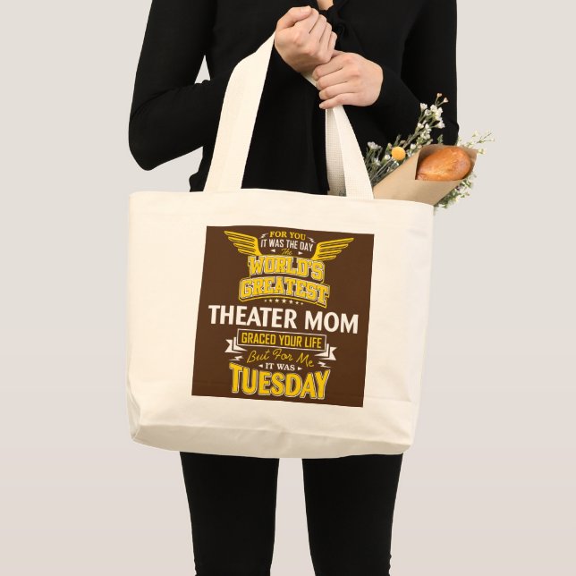 Theatre Mum Idea Funny Worlds Greatest Theatre Large Tote Bag (Front (Product))