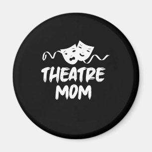Theatre Mum Theatre Mother Actress Acting Gift Magnet
