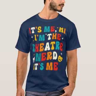 Theatre Nerd Funny Theatre Gifts Drama Theatre 2 T-Shirt