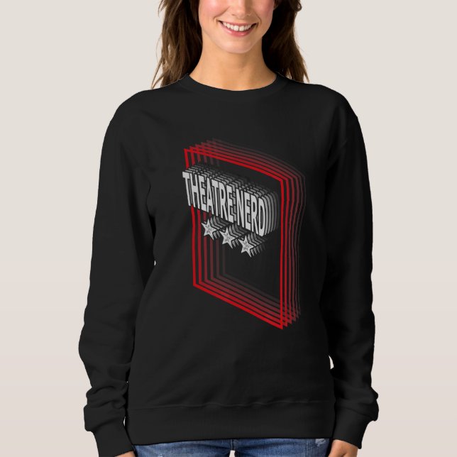 Theatre Nerd Job Title Appreciation Retro Sweatshirt (Front)