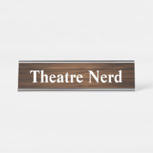 Theatre Nerd Simple Design Wood Grain Panelling Desk Name Plate