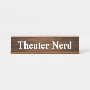 Theatre Nerd Simple Design Wood Grain Panelling Desk Name Plate