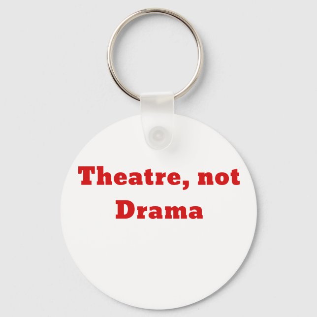 Theatre Not Drama Key Ring (Front)