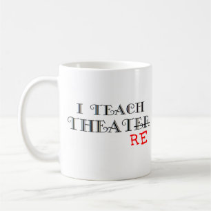 theatre teach coffee mug
