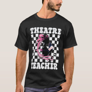 Theatre Teacher Drama Teacher Drama Comedy Theatre T-Shirt