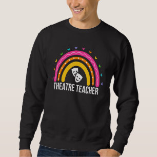 Theatre Teacher For Women Rainbow Musical Theater Sweatshirt