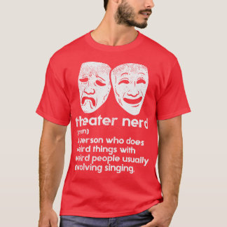 Theatre Theatre Nerd Definition T-Shirt