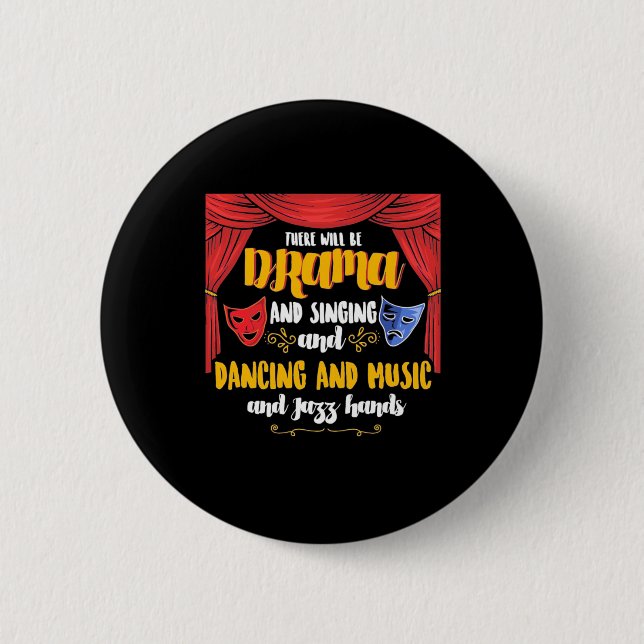 Theatre There will Be Drama 6 Cm Round Badge (Front)