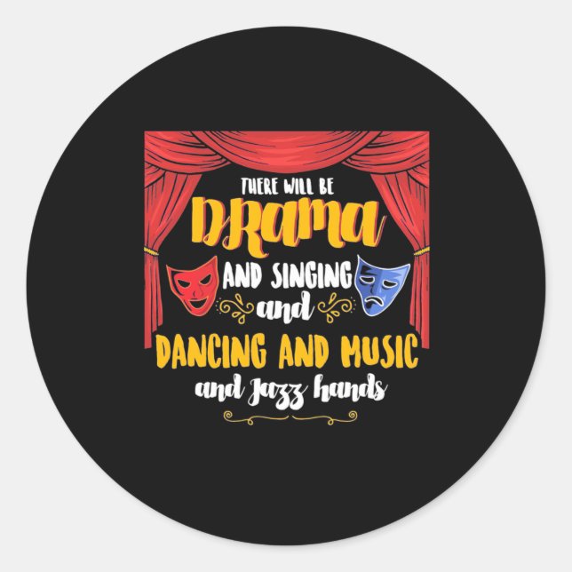Theatre There will Be Drama Classic Round Sticker (Front)