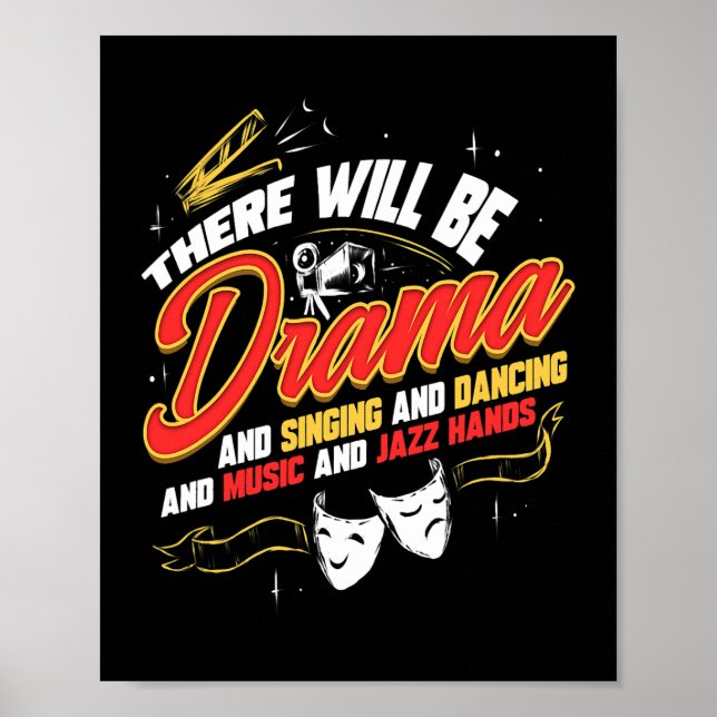 Theatre There Will Be Drama Gift Broadway Musical  Poster (Front)