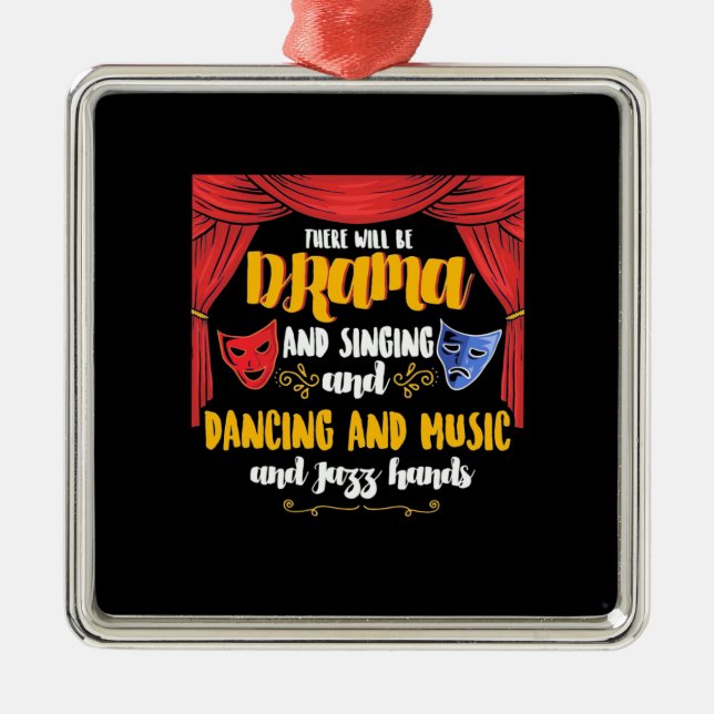 Theatre There will Be Drama Metal Ornament (Front)